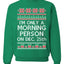 I'm Only A Morning Person on December 25th Ugly Christmas Sweater Unisex Crewneck Sweatshirt
