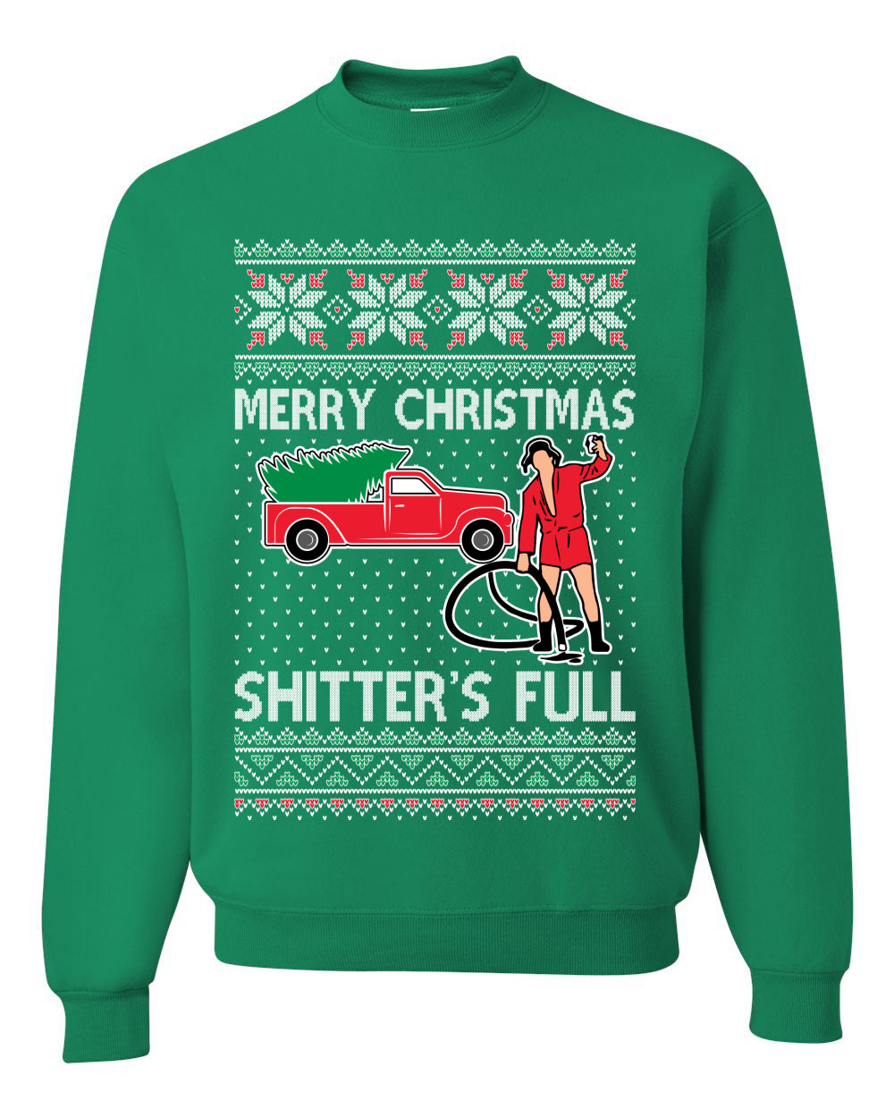 Cousin Eddie Merry Christmas Shitter's Full Ugly Christmas Sweater Unisex Crewneck Sweatshirt