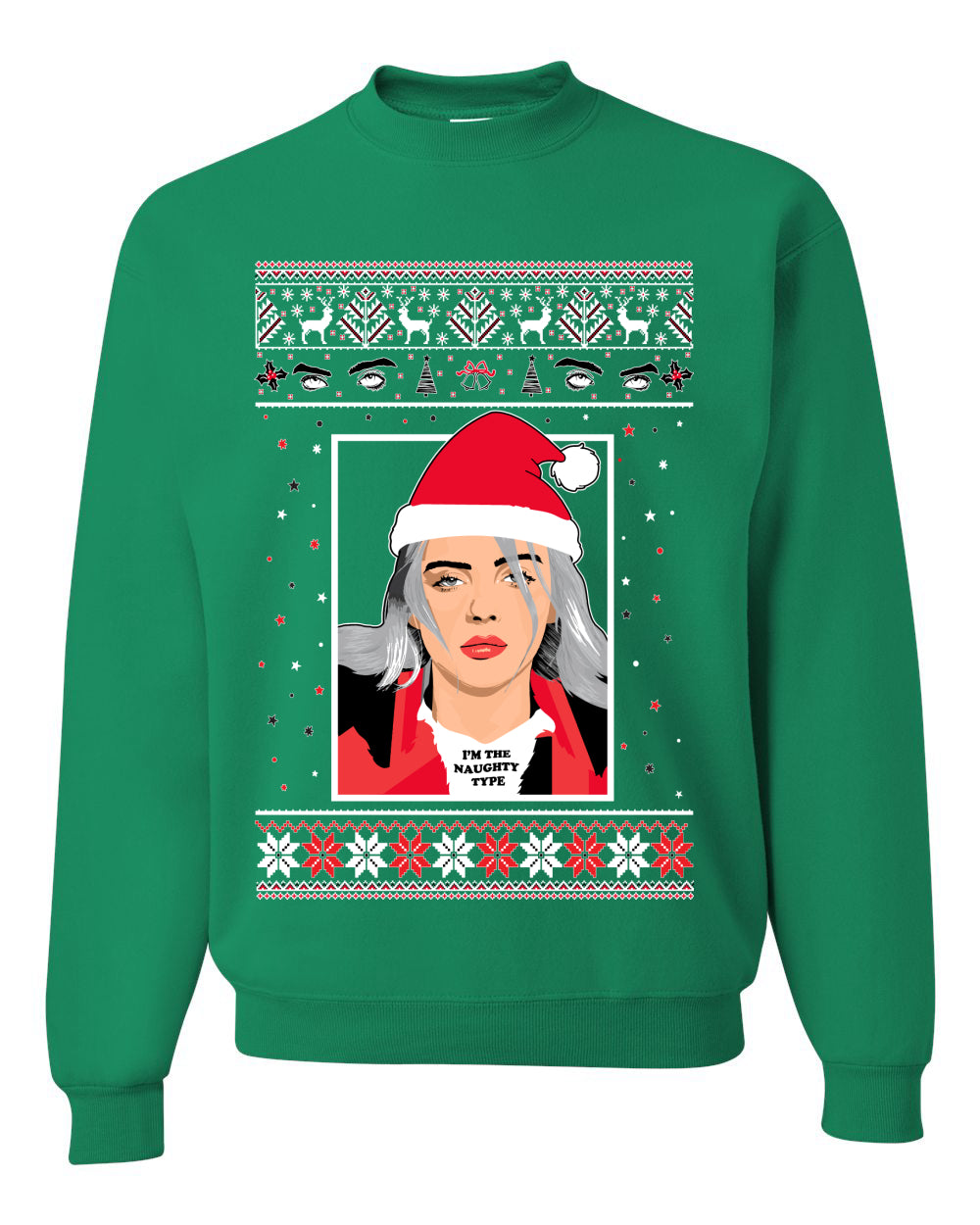I'm the Naughty Type Song Parody | Billie Music Fan Xmas  Ugly Christmas Sweater Unisex Crewneck Sweatshirt