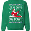 Let Me Drive Da Boat Funny Santa Xmas Merry Ugly Christmas Sweater Unisex Crewneck Graphic Sweatshirt