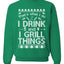 I Drink and I Grill Things Merry Ugly Christmas Sweater Unisex Crewneck Graphic Sweatshirt