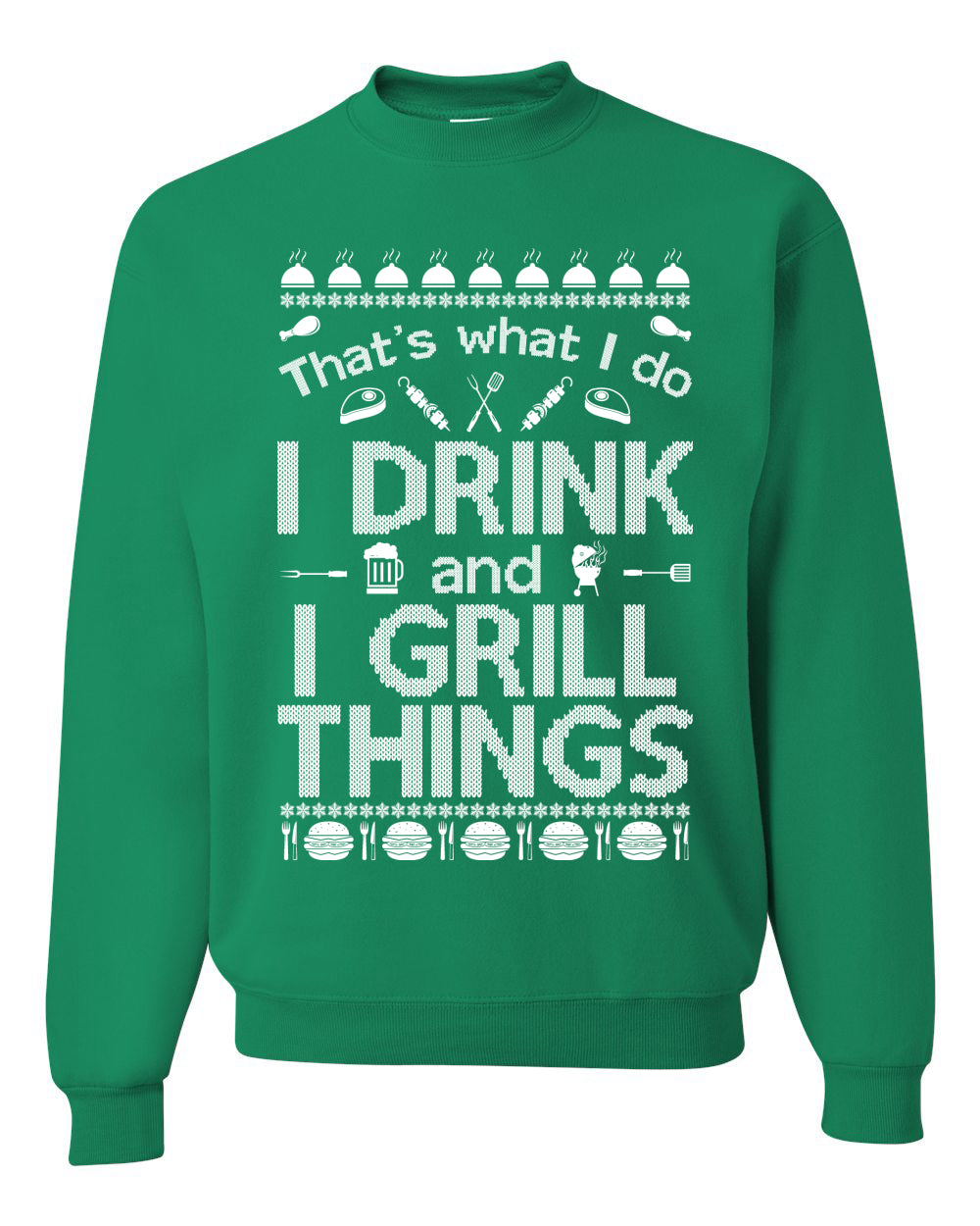 I Drink and I Grill Things Merry Ugly Christmas Sweater Unisex Crewneck Graphic Sweatshirt