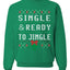 Single and Ready to Jingle Merry Ugly Christmas Sweater Unisex Crewneck Graphic Sweatshirt