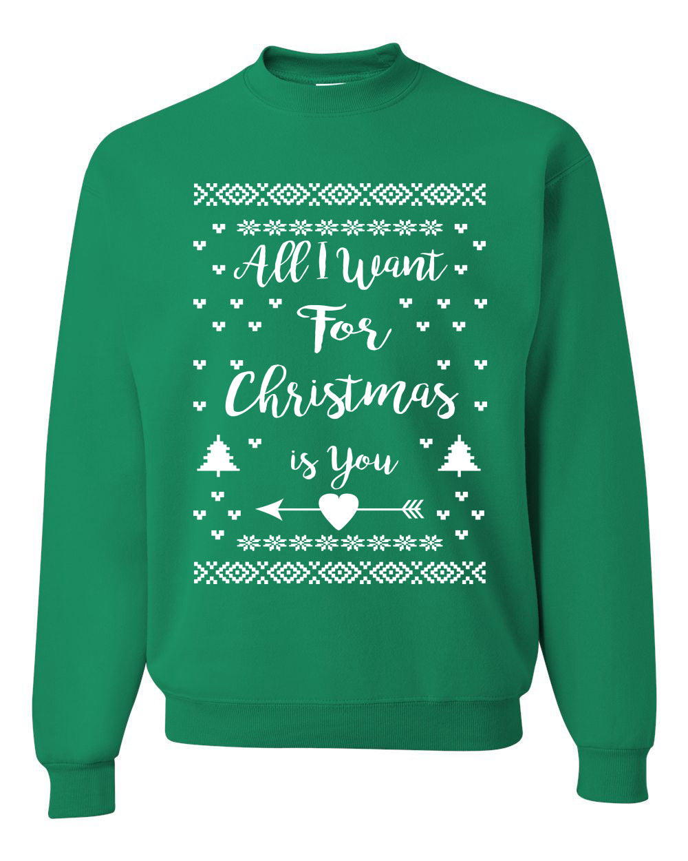 All I Want for Christmas is You Too Merry Ugly Christmas Sweater Unisex Crewneck Graphic Sweatshirt