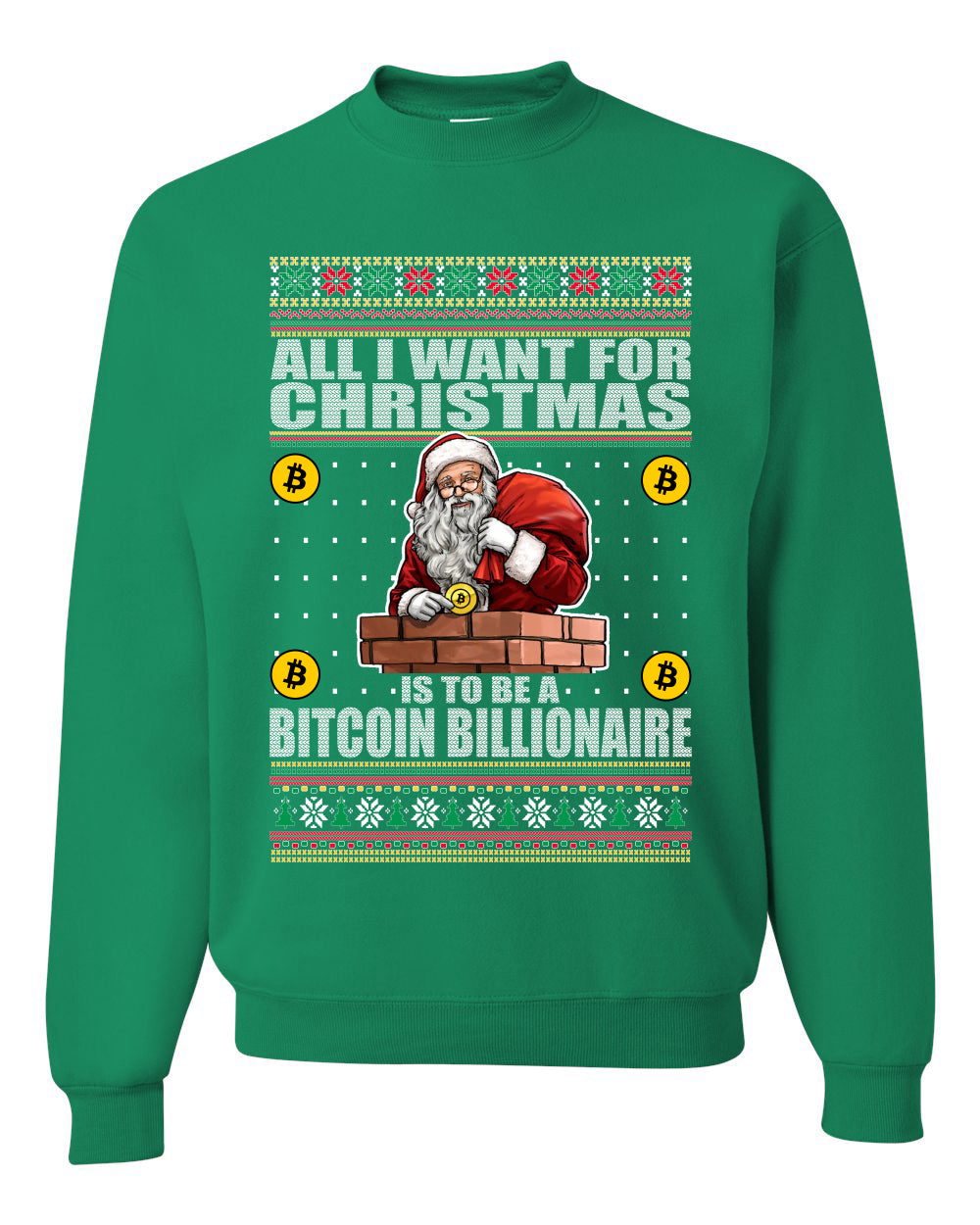 Bitcoin Billionaire For Christmas  Merry Ugly Christmas Sweater Unisex Crewneck Graphic Sweatshirt