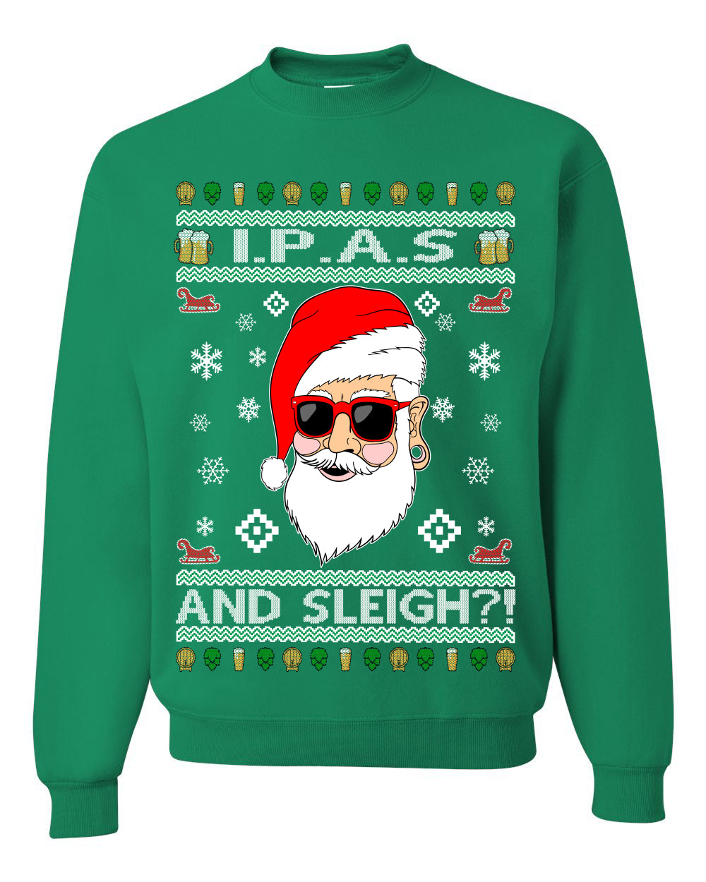 Original Hipster IPAs and Sleigh?!  Merry Ugly Christmas Sweater Unisex Crewneck Graphic Sweatshirt