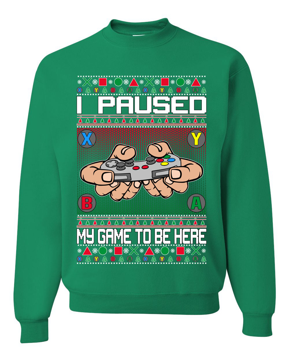 I Paused My Game To Be Here Merry Ugly Christmas Sweater Unisex Crewneck Graphic Sweatshirt