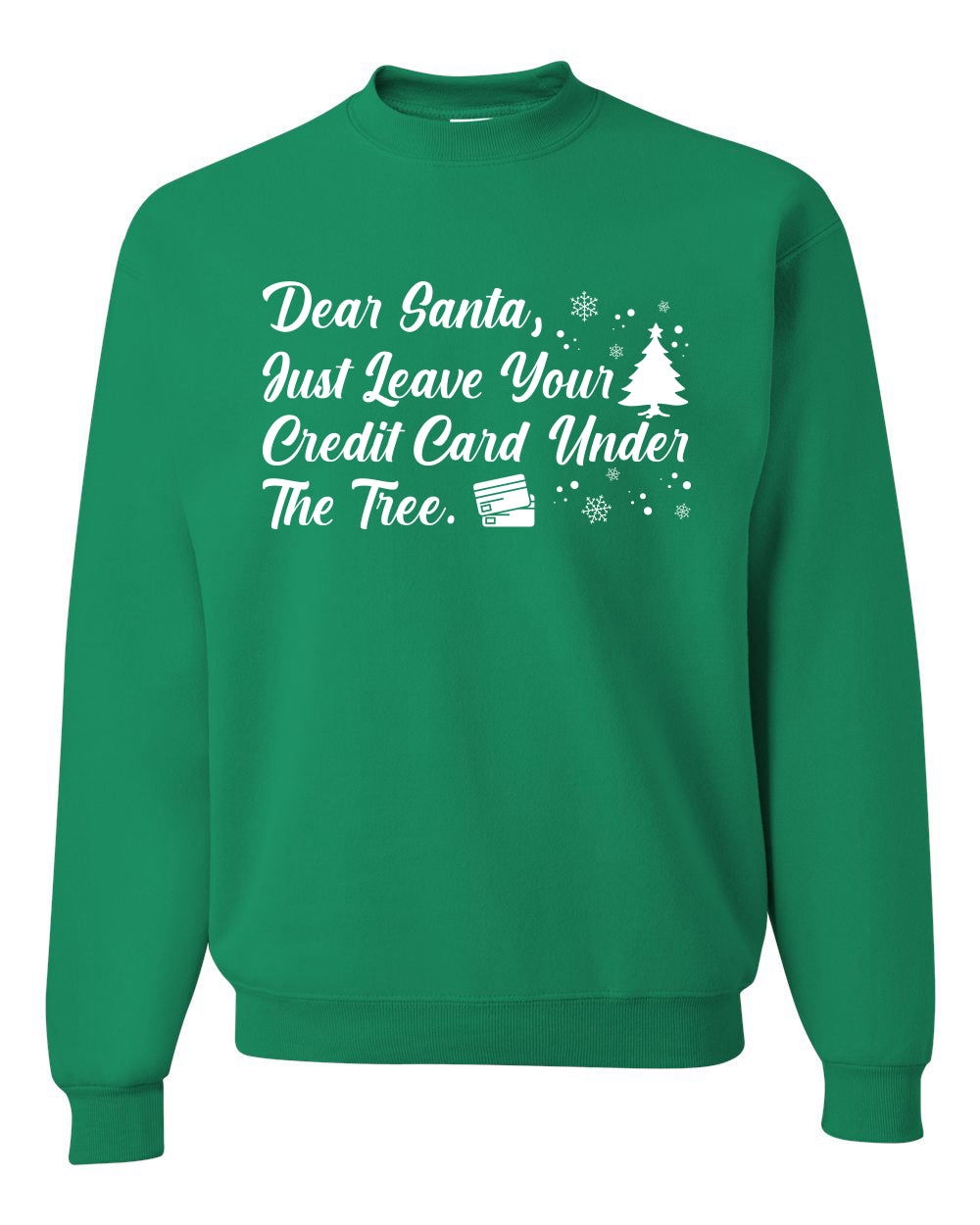 Dear Santa, Just Leave your Credit Card Christmas Unisex Crewneck Graphic Sweatshirt
