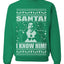 Buddy The Elf Santa! I Know Him Ugly Christmas Sweater Unisex Crewneck Graphic Sweatshirt
