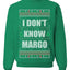 I Don't Know Margo Individual Couples Ugly Christmas Sweater Unisex Crewneck Graphic Sweatshirt
