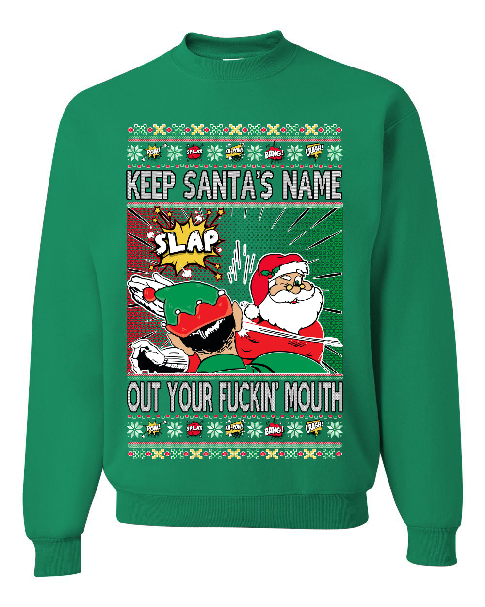 Slap Meme Award Show Parody Keep Santa's Name Out Your Mouth Ugly Christmas Sweater Unisex Crewneck Sweatshirt
