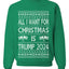 All I Want For Christmas is Trump 2024 Elections Ugly Christmas Sweater Unisex Crewneck Graphic Sweatshirt