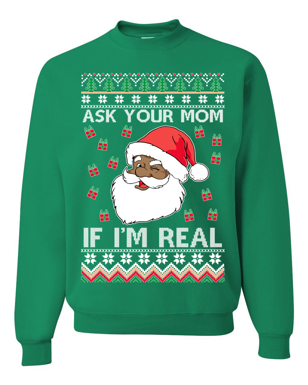 Black Santa Claus Ask Your Mom If I'm Real Adult Humor Ugly Christmas Sweater Unisex Crewneck Graphic Sweatshirt