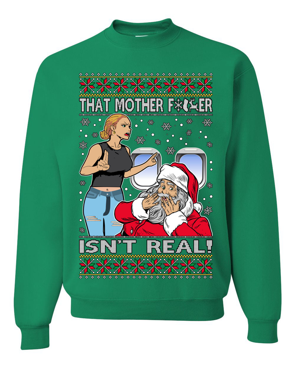 That Santa Mother F Isn't Real CLEAN Ugly Christmas Sweater Unisex Crewneck Sweatshirt