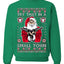 Try That In A Small Town Christmas Ugly Christmas Sweater Unisex Crewneck Sweatshirt
