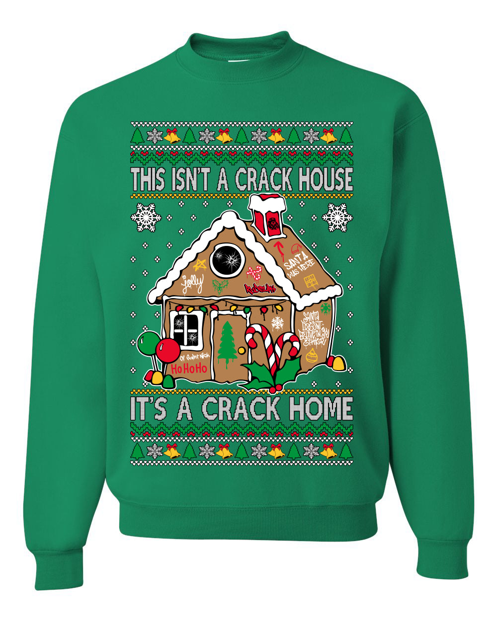 Gingerbread Not A Crack House It's A Crack Home Ugly Christmas Sweater Unisex Crewneck Sweatshirt