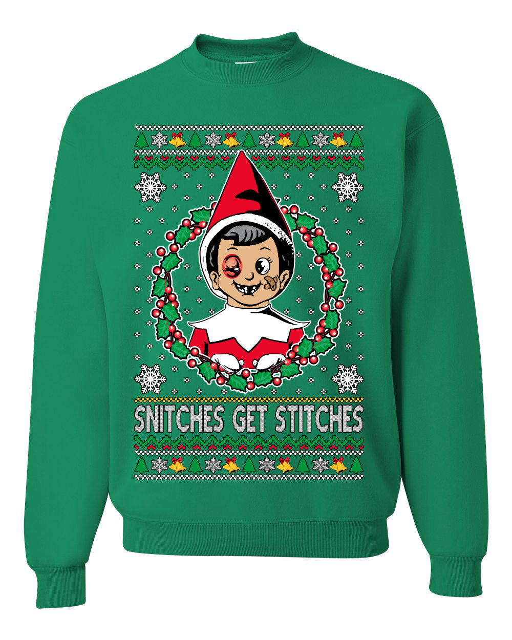 Snitches Get Stitches Meme Elf On A  Ugly Christmas Sweater Unisex Crewneck Sweatshirt