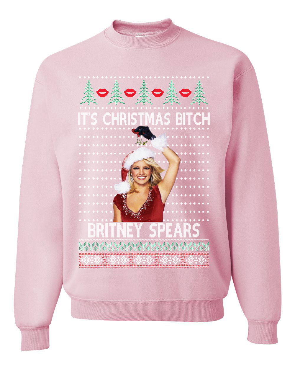 It's Christmas Bitch Britney Spears  Ugly Christmas Sweater Unisex Crewneck Sweatshirt