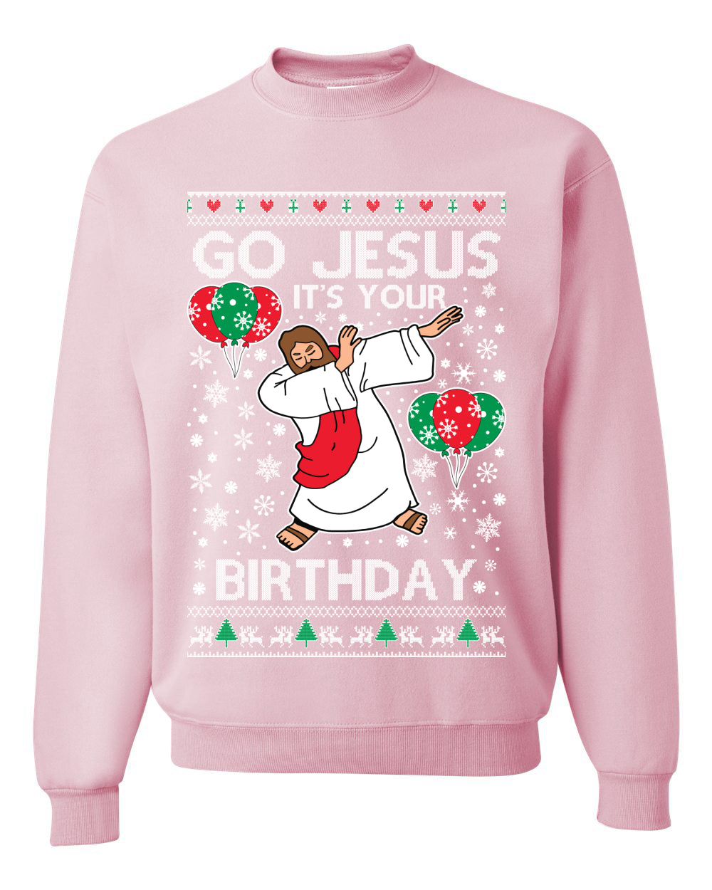 Go Jesus It's Your Birthday Ugly Christmas Sweater Unisex Crewneck Sweatshirt