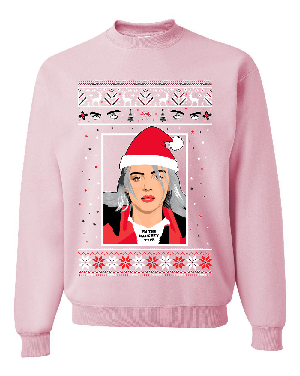 I'm the Naughty Type Song Parody | Billie Music Fan Xmas  Ugly Christmas Sweater Unisex Crewneck Sweatshirt