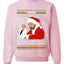 Bad Santa Fucking Santy Claus  Merry Ugly Christmas Sweater Unisex Crewneck Graphic Sweatshirt