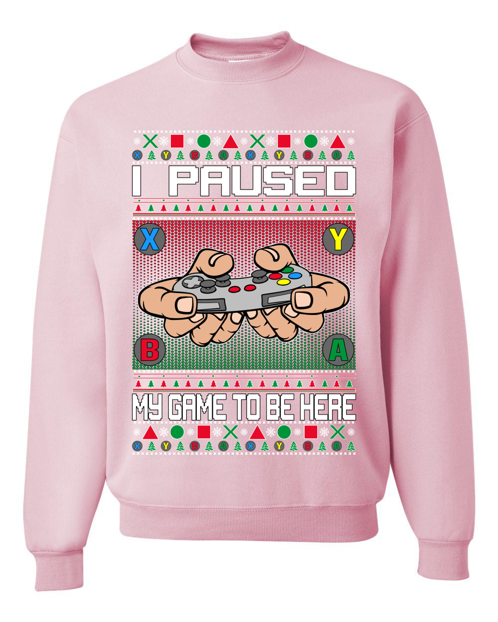 I Paused My Game To Be Here Merry Ugly Christmas Sweater Unisex Crewneck Graphic Sweatshirt