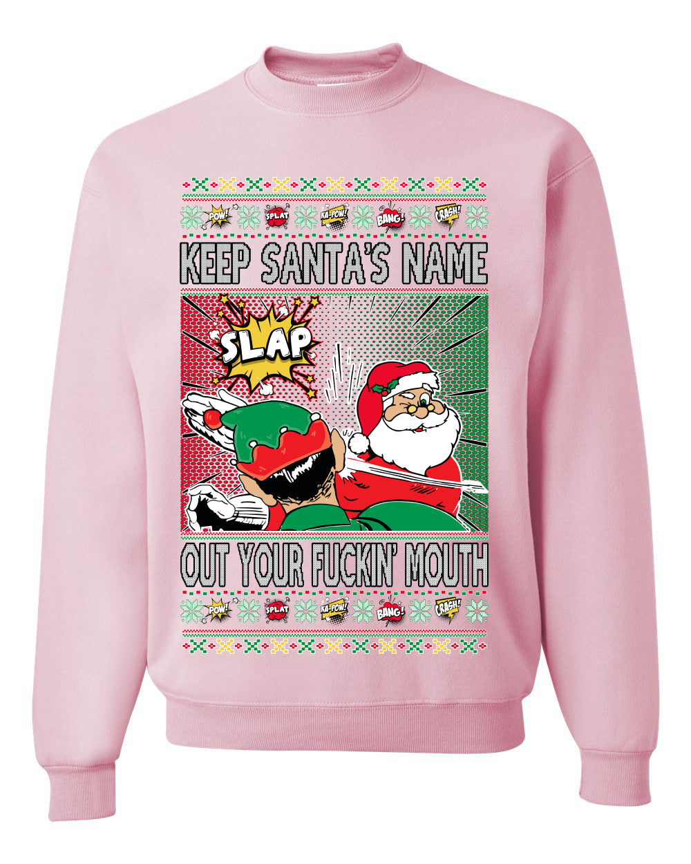 Slap Meme Award Show Parody Keep Santa's Name Out Your Mouth Ugly Christmas Sweater Unisex Crewneck Sweatshirt