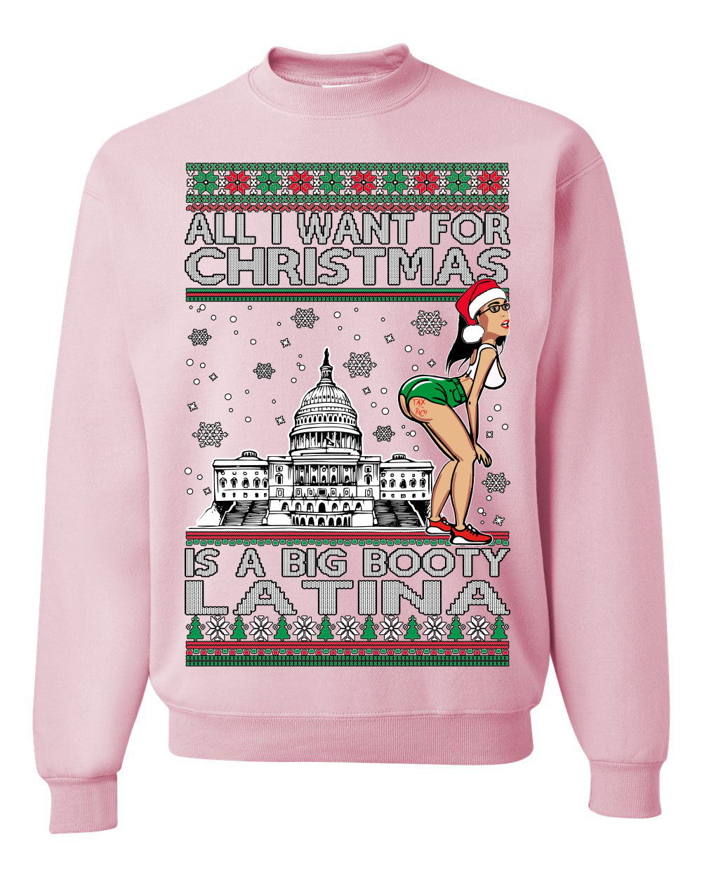 AOC All I Want For Christmas Is A Big Booty Latina Ugly Christmas Sweater Unisex Crewneck Graphic Sweatshirt
