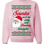 Naughty Santa Isn't The Only One Coming Tonight Ugly Christmas Sweater Unisex Crewneck Sweatshirt