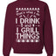 I Drink and I Grill Things Merry Ugly Christmas Sweater Unisex Crewneck Graphic Sweatshirt