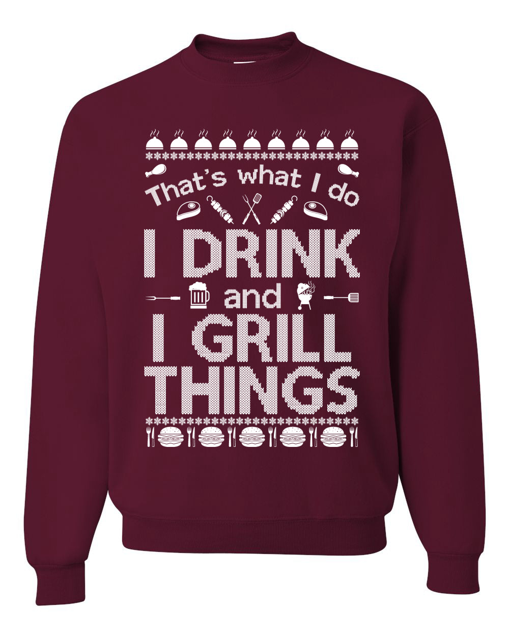 I Drink and I Grill Things Merry Ugly Christmas Sweater Unisex Crewneck Graphic Sweatshirt