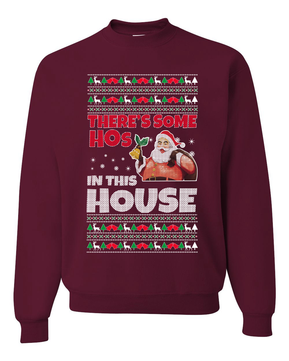 There is Some Hos in The House Merry Ugly Christmas Sweater Unisex Crewneck Graphic Sweatshirt