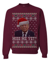 Miss Me Yet? Donald Trump President USA Xmas Merry Ugly Christmas Sweater Unisex Crewneck Graphic Sweatshirt