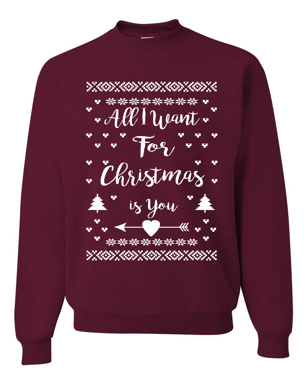 All I Want for Christmas is You Too Merry Ugly Christmas Sweater Unisex Crewneck Graphic Sweatshirt