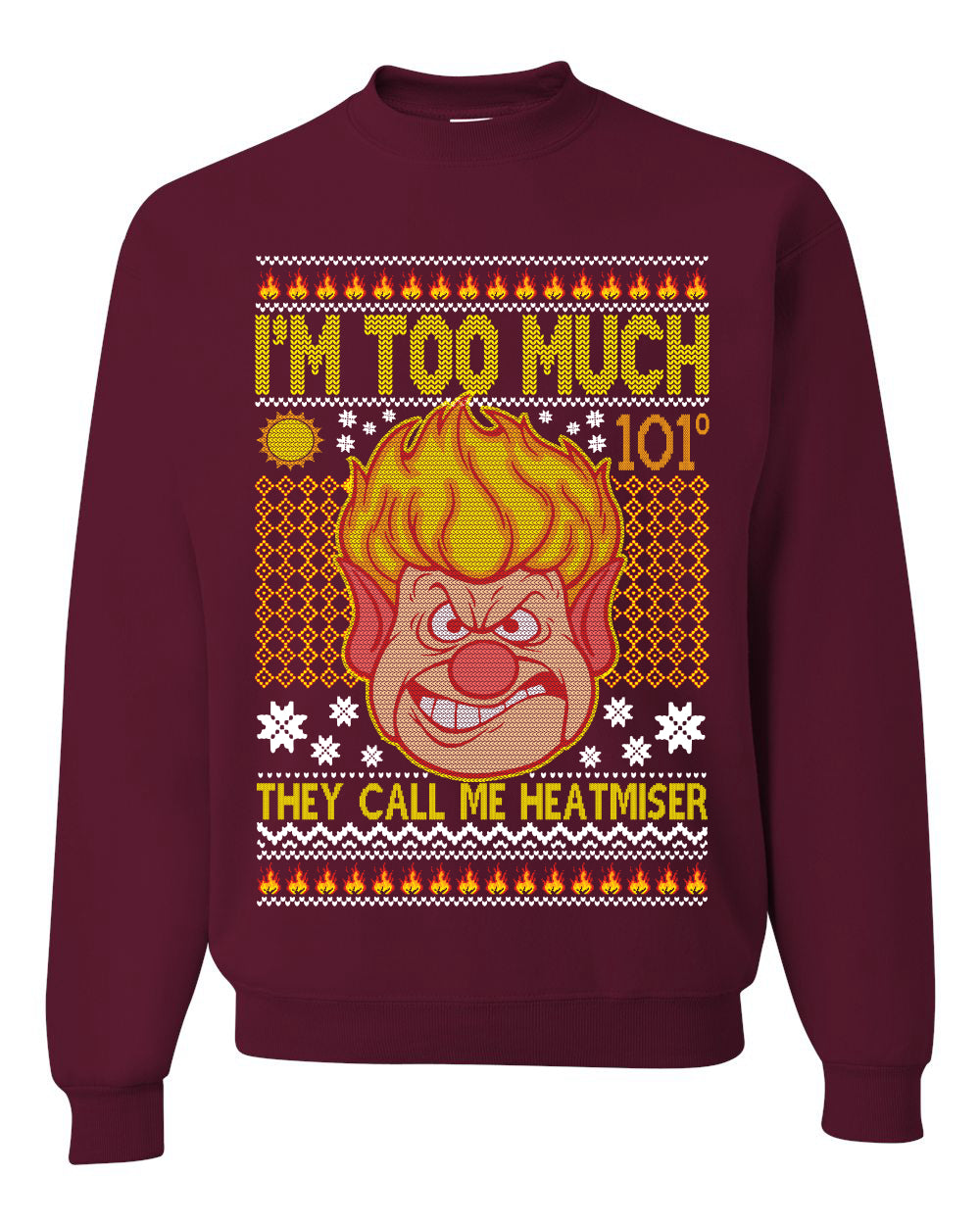 They Call Me Heatmeiser I'm Too Much  Merry Ugly Christmas Sweater Unisex Crewneck Graphic Sweatshirt