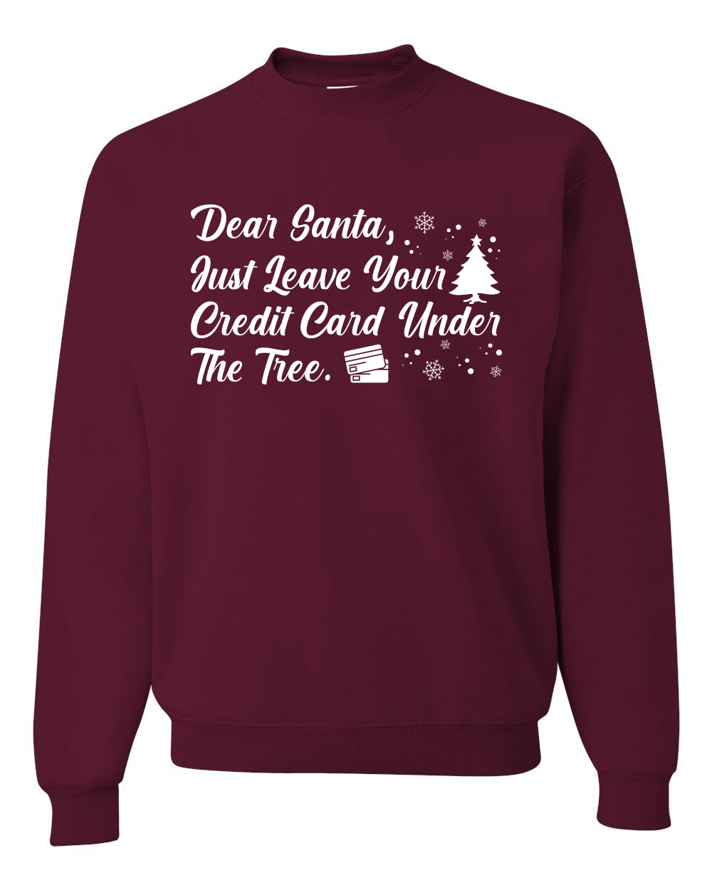 Dear Santa, Just Leave your Credit Card Christmas Unisex Crewneck Graphic Sweatshirt