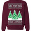 I Like Them Real, Thick & Sprucy Humor Adult Ugly Christmas Sweater Unisex Crewneck Graphic Sweatshirt