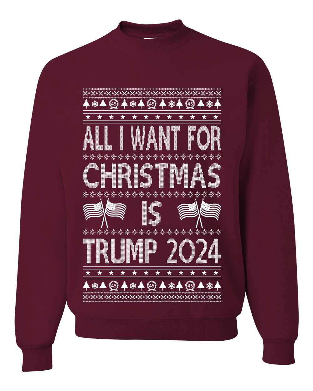 All I Want For Christmas is Trump 2024 Elections Ugly Christmas Sweater Unisex Crewneck Graphic Sweatshirt