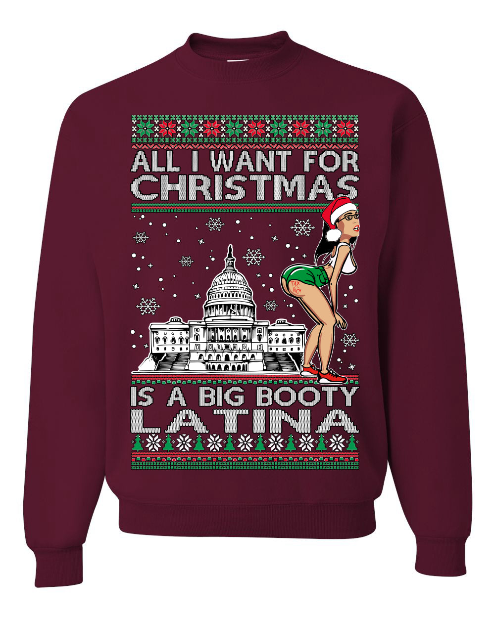 AOC All I Want For Christmas Is A Big Booty Latina Ugly Christmas Sweater Unisex Crewneck Graphic Sweatshirt