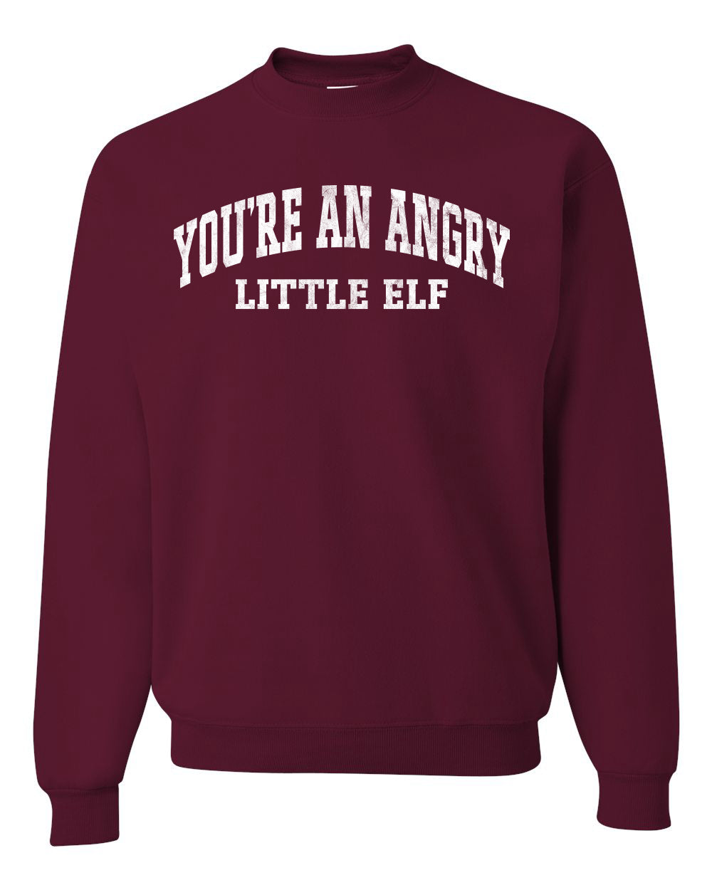 Vintage Movie Quote You're An Angry Little Elf Christmas Unisex Crewneck Sweatshirt