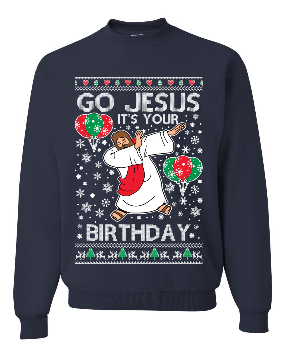 Go Jesus It's Your Birthday Ugly Christmas Sweater Unisex Crewneck Sweatshirt