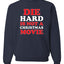 Die Hard Is Not A Christmas Movie Christmas Sweater Unisex Crewneck Sweatshirt