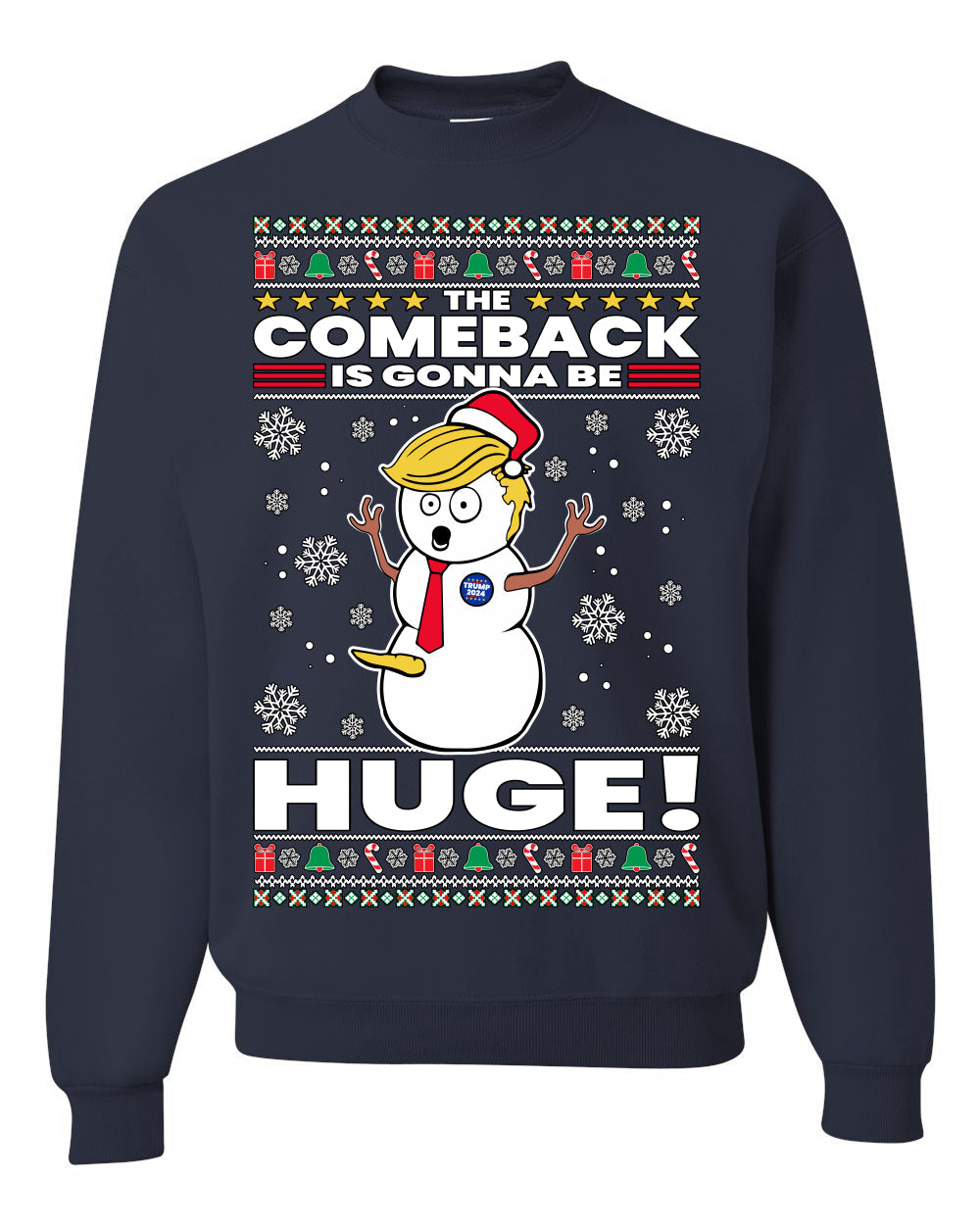 Trump 2024 The Comeback Is Gonna Be HUGE Ugly Christmas Sweater Unisex Crewneck Graphic Sweatshirt