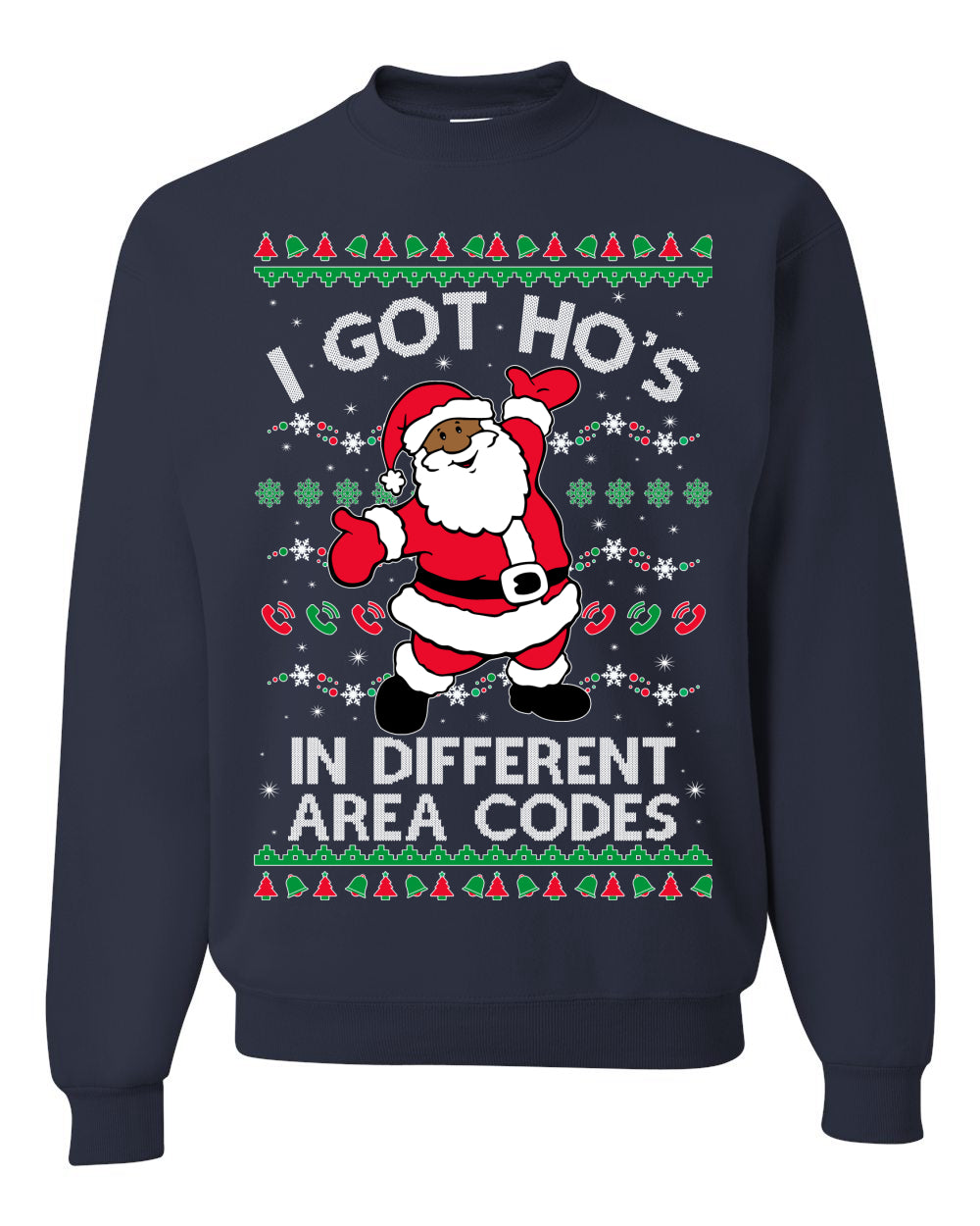 Black Santa Claus I Got Ho's in Different Area Codes Ugly Christmas Sweater Unisex Crewneck Graphic Sweatshirt