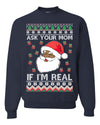 Black Santa Claus Ask Your Mom If I'm Real Adult Humor Ugly Christmas Sweater Unisex Crewneck Graphic Sweatshirt