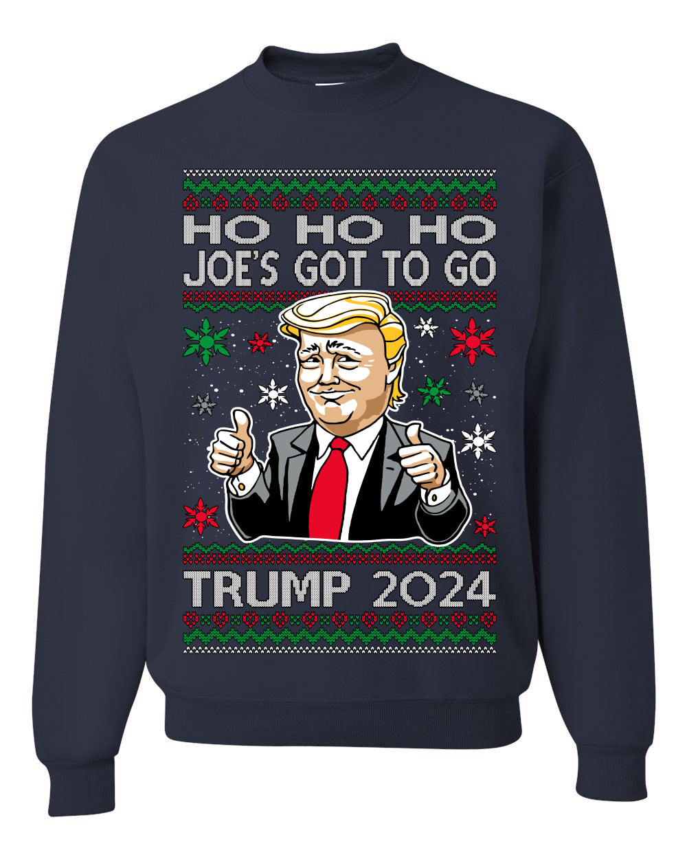 Ho Ho Ho Joe's Got To Go Trump 2024 Ugly Christmas Sweater Unisex Crewneck Sweatshirt