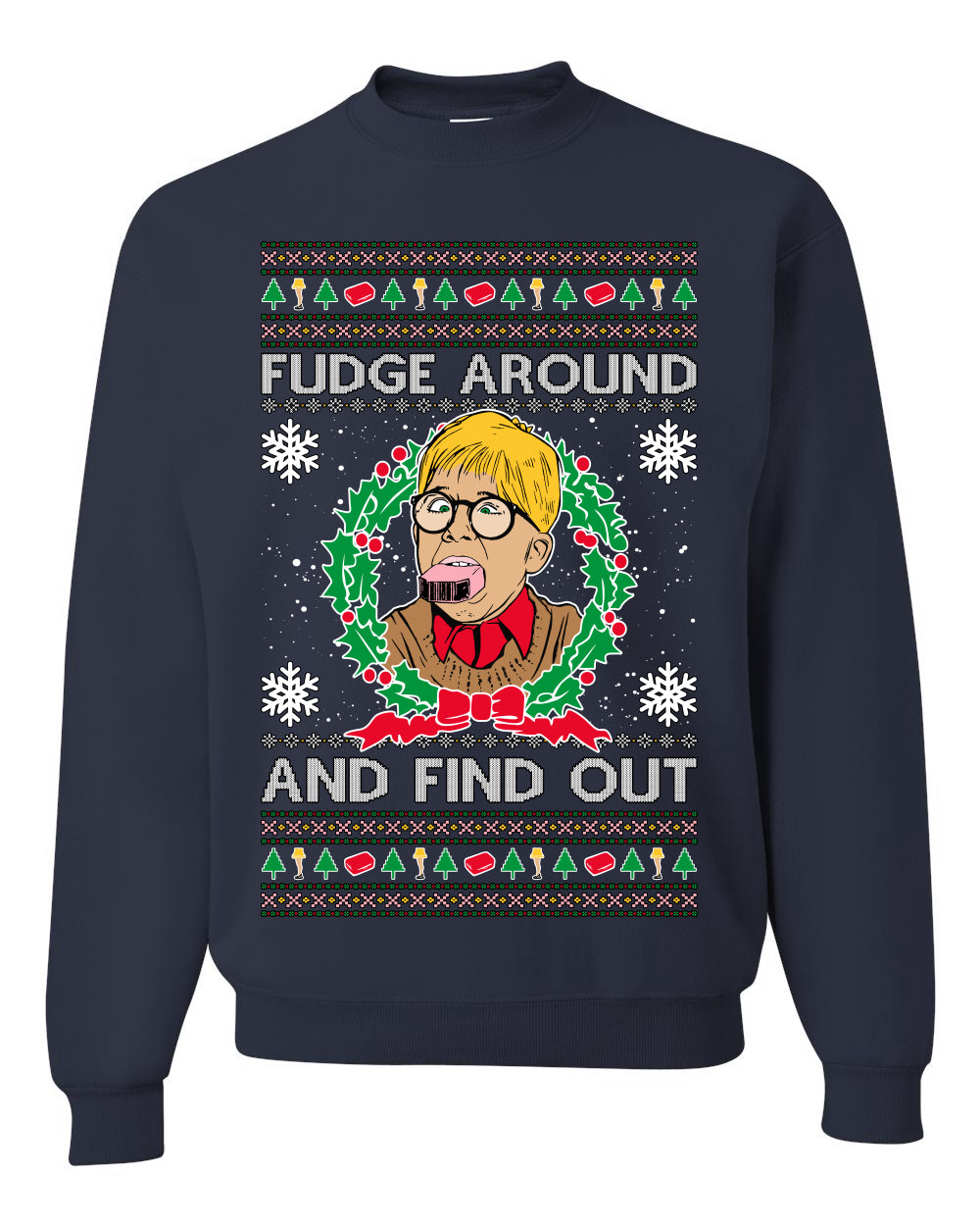 Fudge Around And Find Out Story Ugly Christmas Sweater Unisex Crewneck Sweatshirt