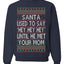 Santa Used To Say Hey Until He Met Your Mom Ugly Christmas Sweater Unisex Crewneck Sweatshirt