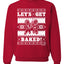 Let's Get Baked | Holiday Ginger Bread Design Merry Ugly Christmas Sweater Unisex Crewneck Graphic Sweatshirt