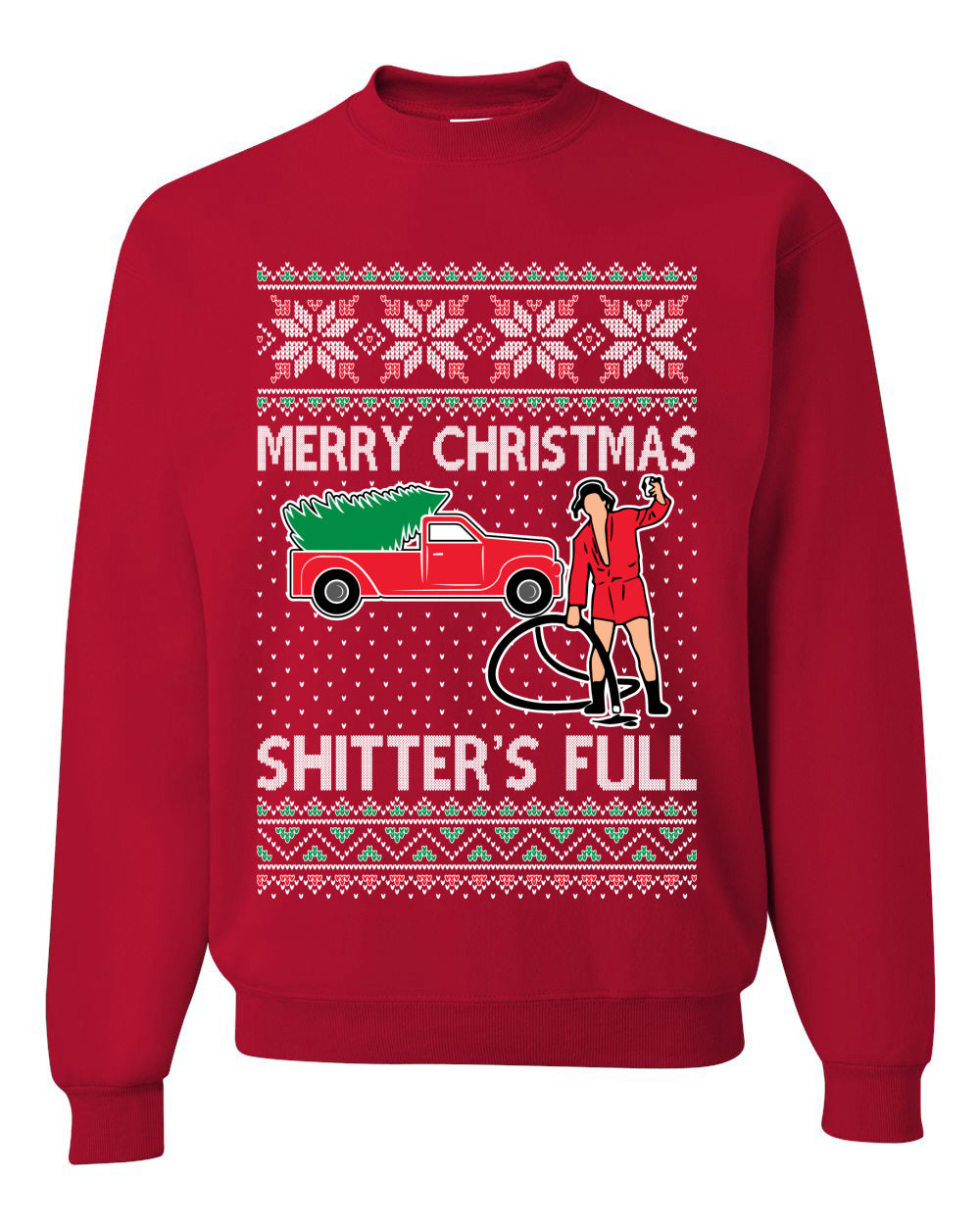 Cousin Eddie Merry Christmas Shitter's Full Ugly Christmas Sweater Unisex Crewneck Sweatshirt